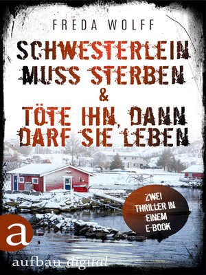 cover image of Schwesterlein muss sterben & Töte ihn, dann darf sie leben